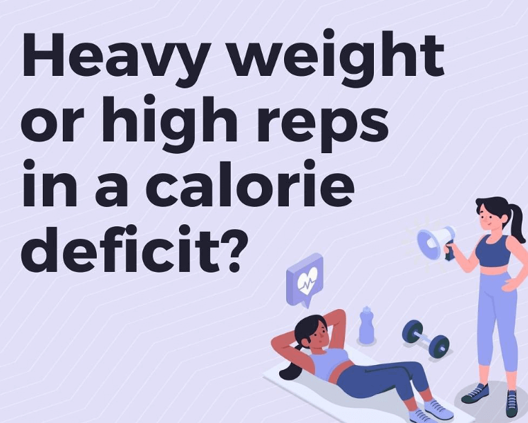 Heavyweight Or High Reps In A Calorie Deficit