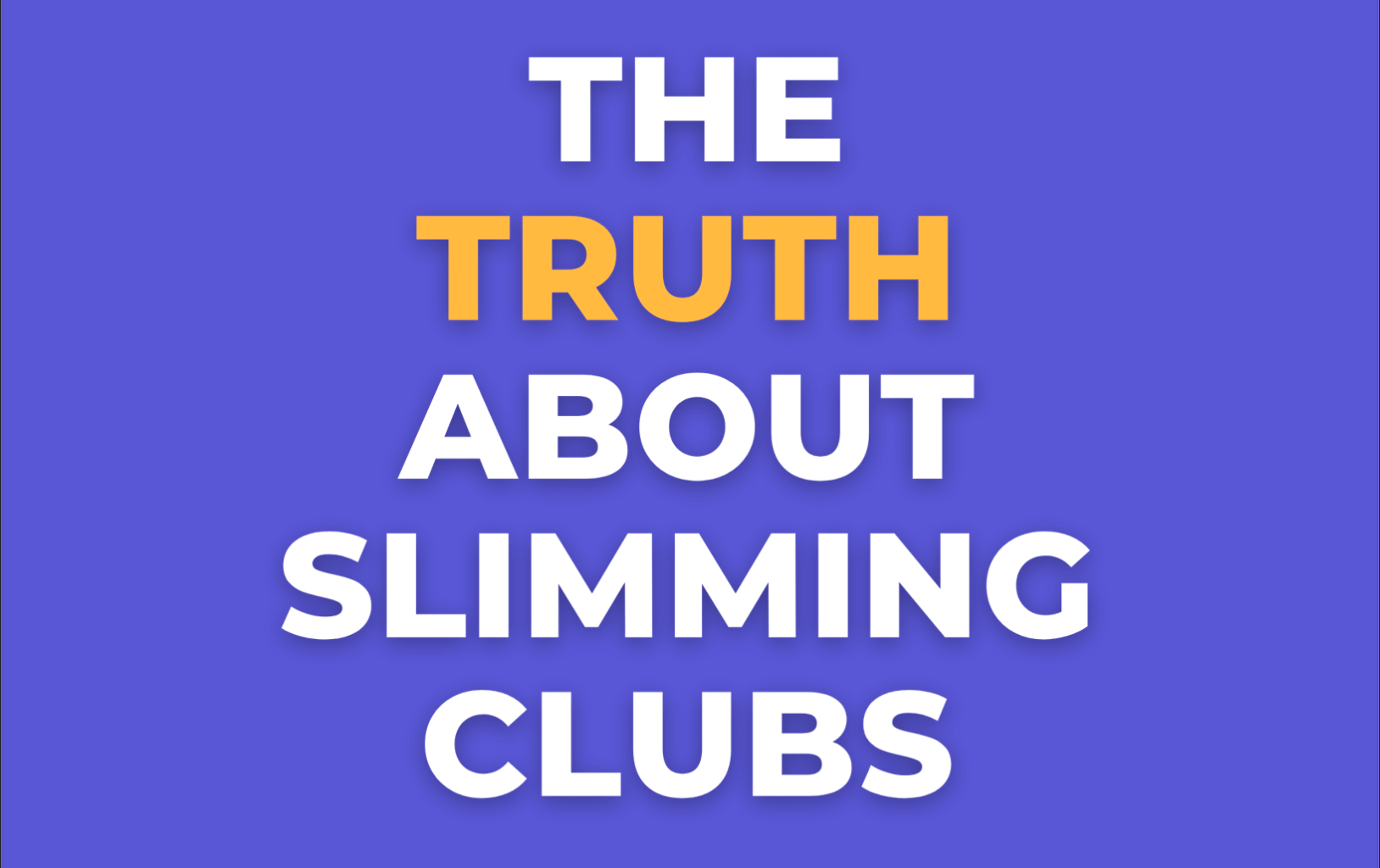 The Truth About Slimming Clubs